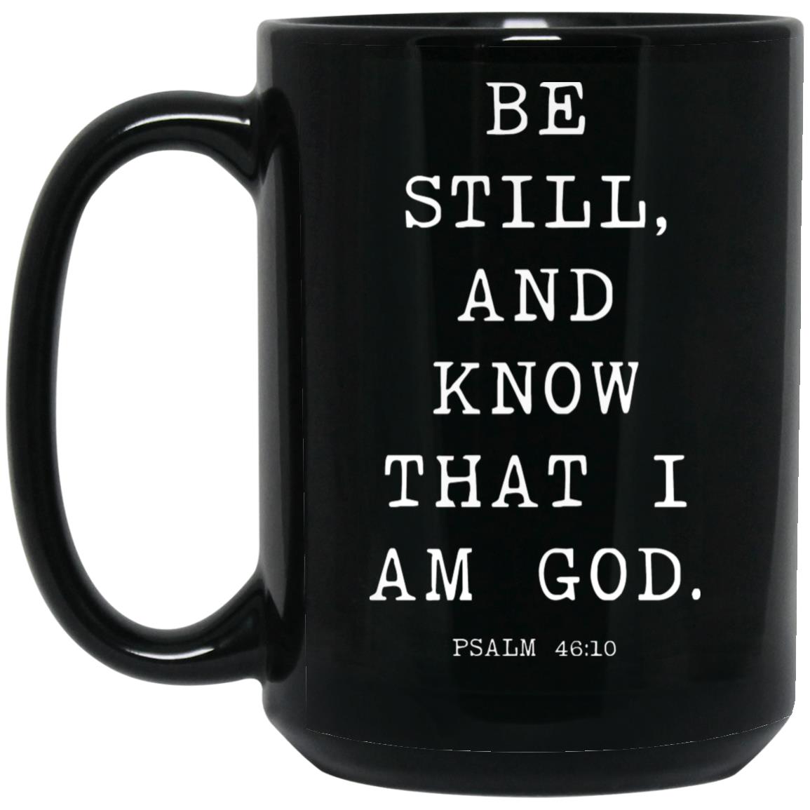Be still, and know that I am God coffee mug