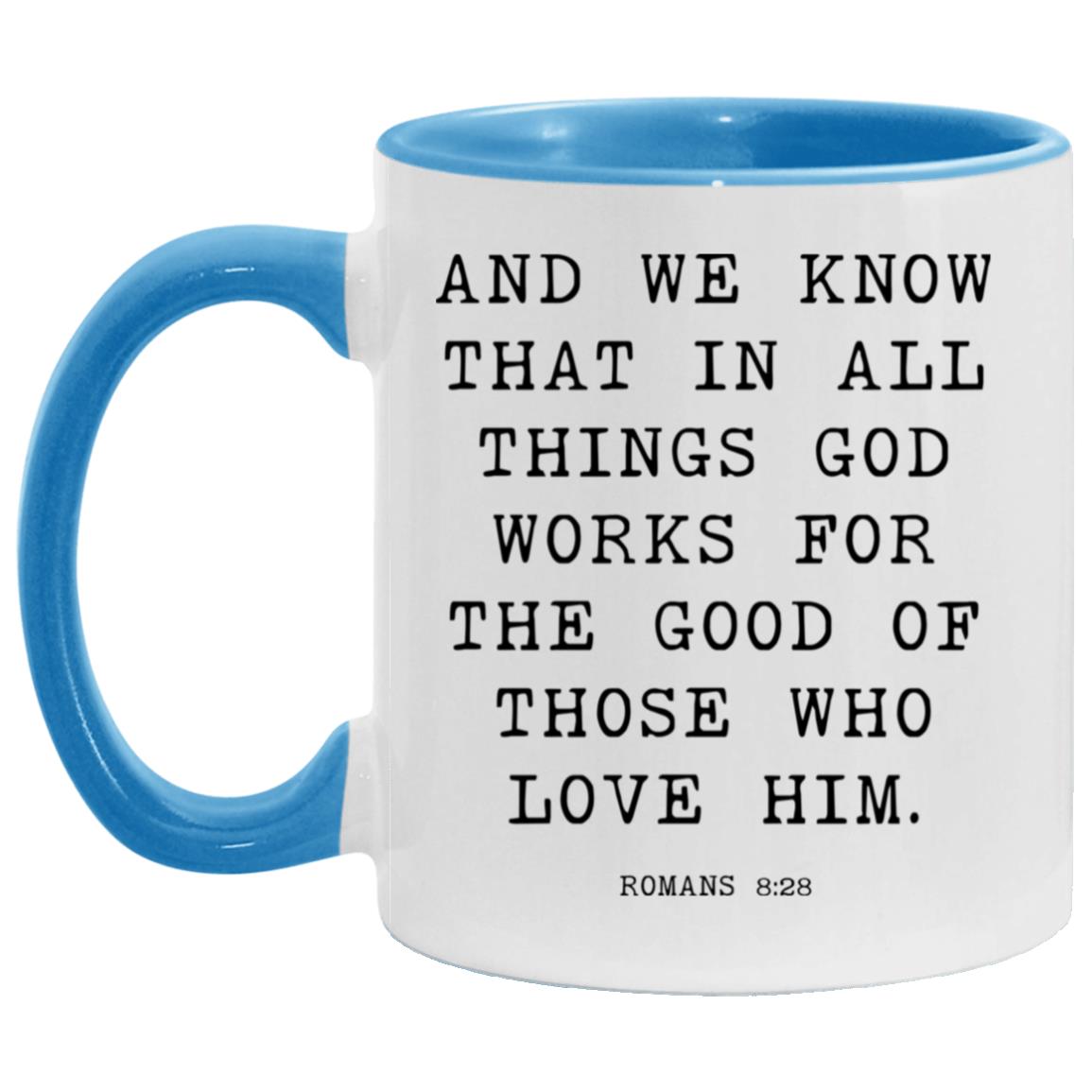 And we know that in all things God works for the good of those who love him coffee mug