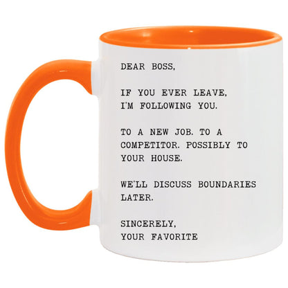 Dear boss, if you ever leave, I'm following you coffee mug