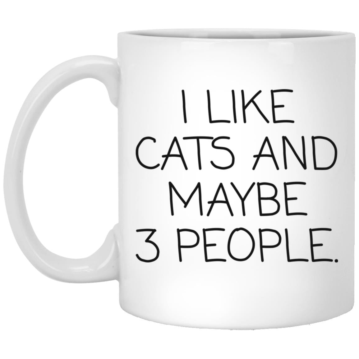 I Like Cats And Maybe 3 People coffee mug