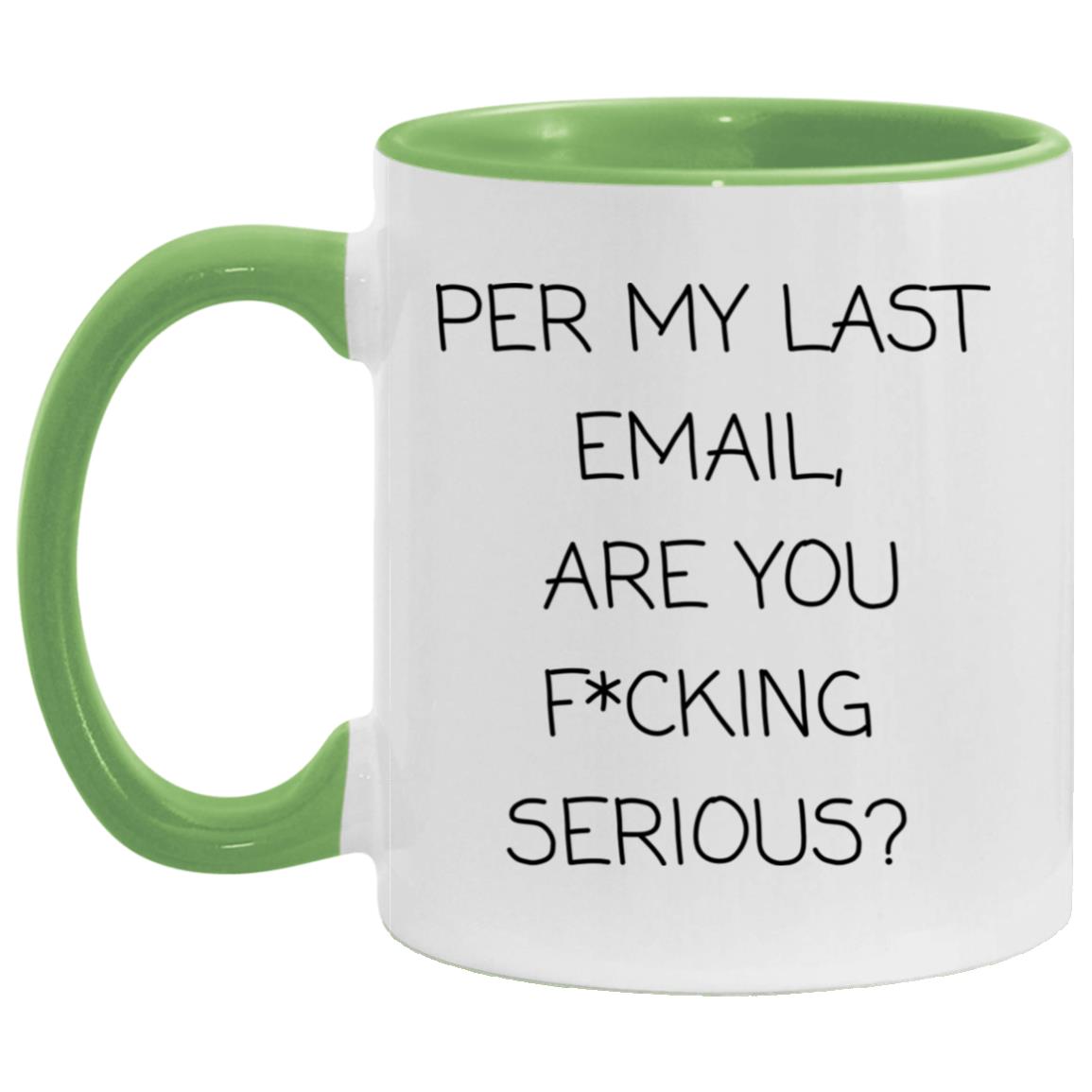 Per my last email, are you f*cking serious coffee mug
