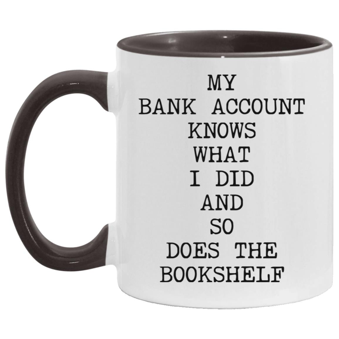 My Bank Account Knows coffee mug