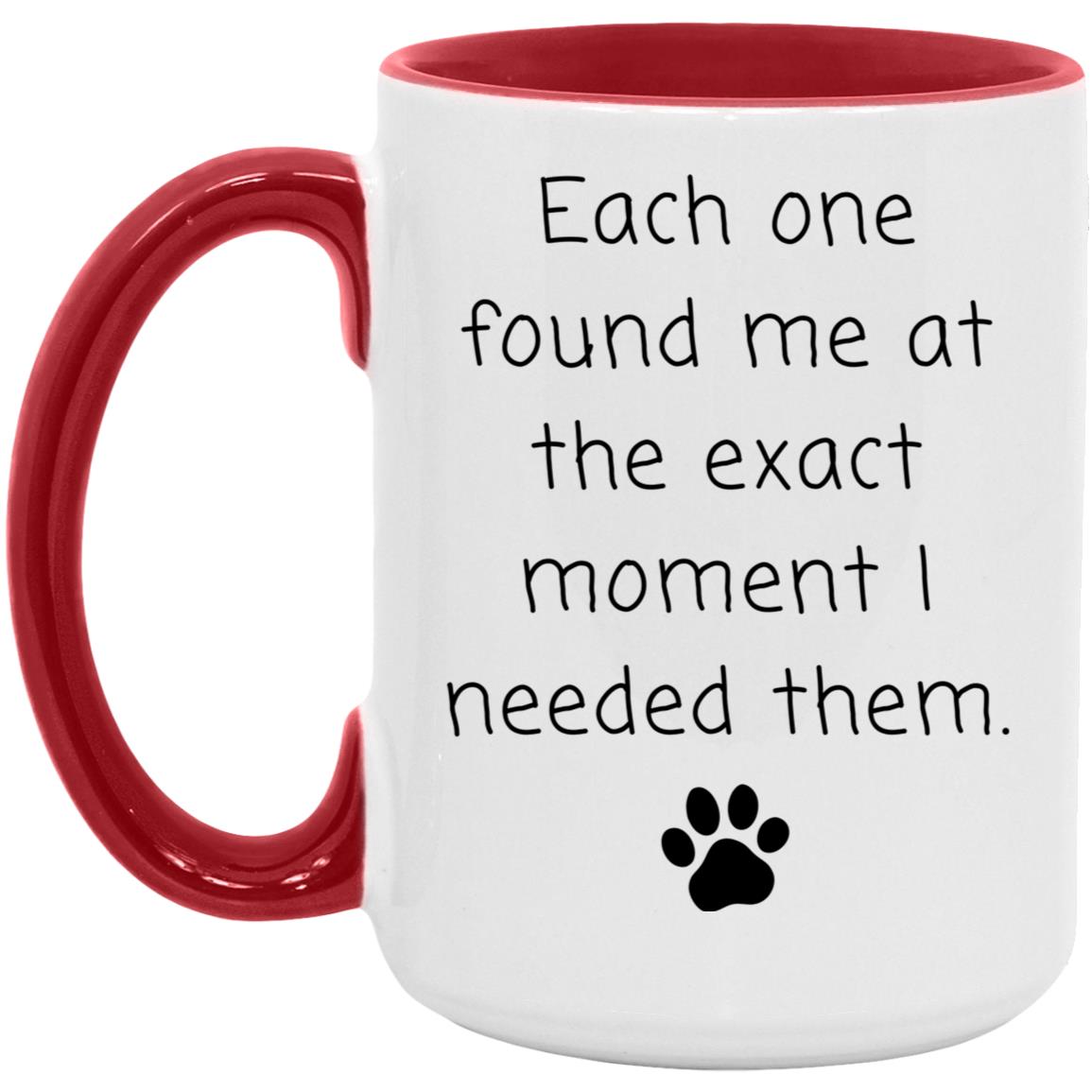 Each one found me at the exact moment I needed them coffee mug