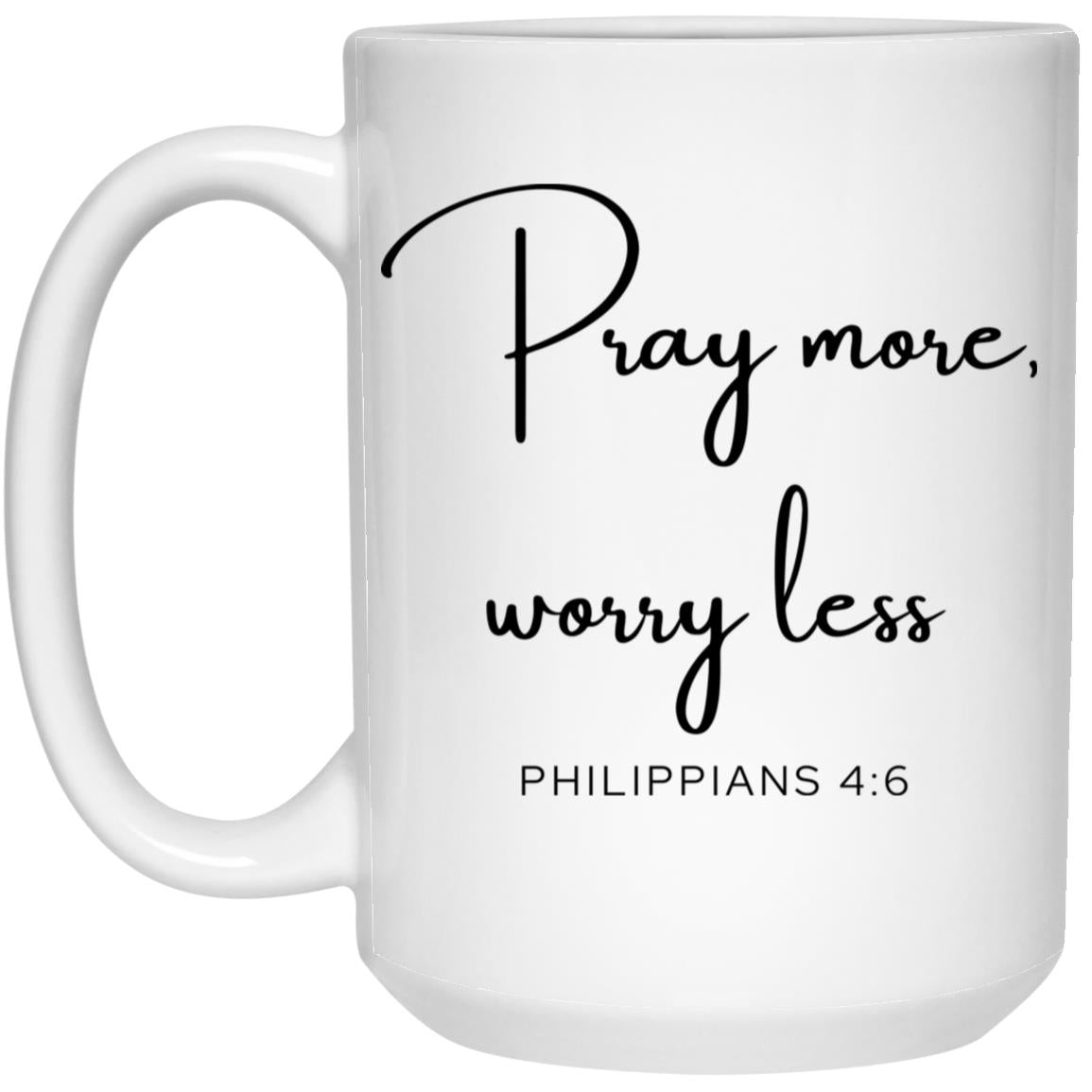 Pray More Worry Less Coffee Mug - Christian Gift (Philippians 4:6)