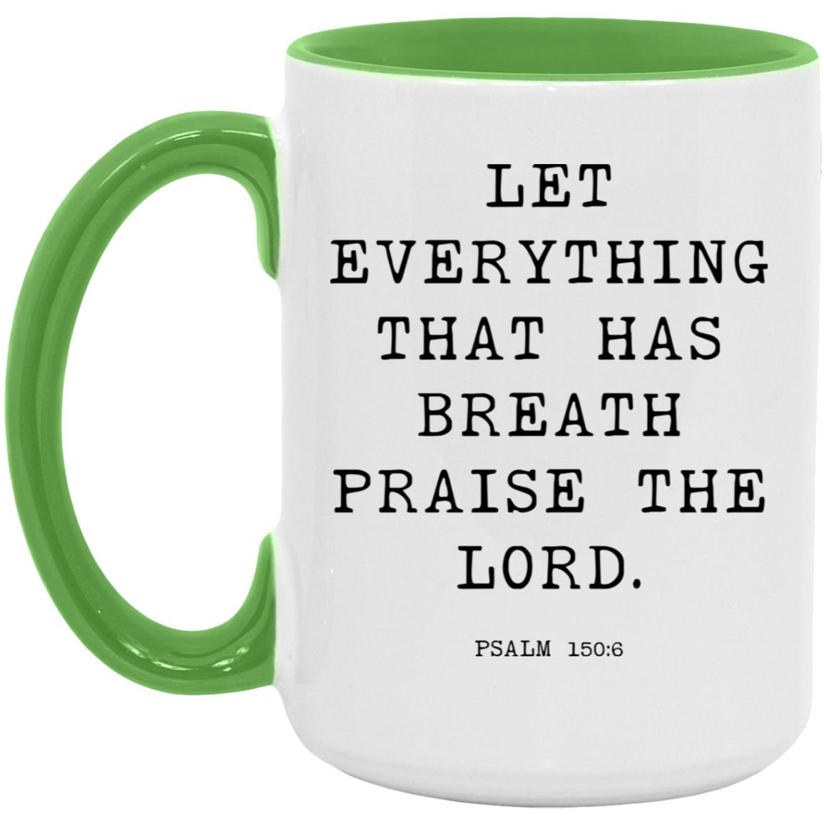 Let everything that has breath praise the Lord coffee mug