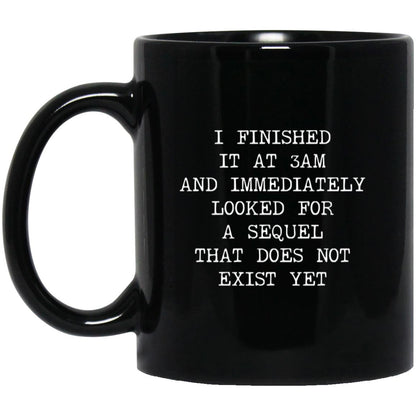 Finished at 3AM No Sequel coffee mug