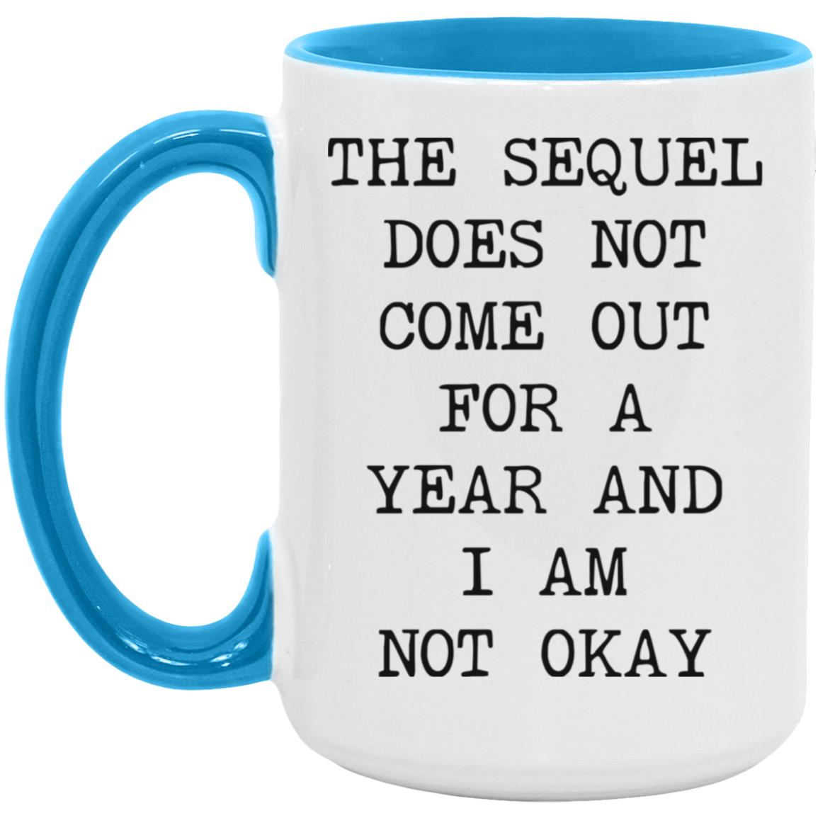 Sequel Not Out for a Year coffee mug
