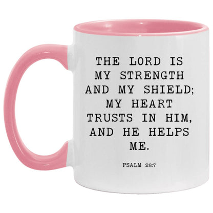 The Lord is my strength and my shield; my heart trusts in him, and he helps me coffee mug
