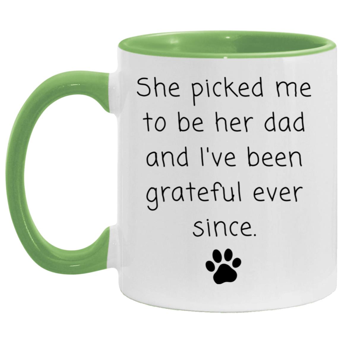 She picked me to be her dad and I've been grateful ever since coffee mug