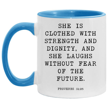 She is clothed with strength and dignity, and she laughs without fear of the future coffee mug