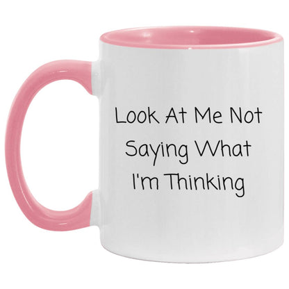 Look at me not saying what I'm thinking coffee mug