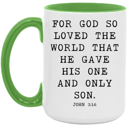 For God so loved the world that he gave his one and only Son coffee mug