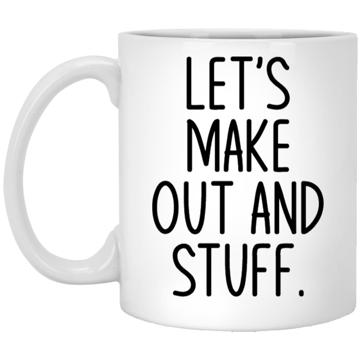 Lets make out funny valentine coffee mug