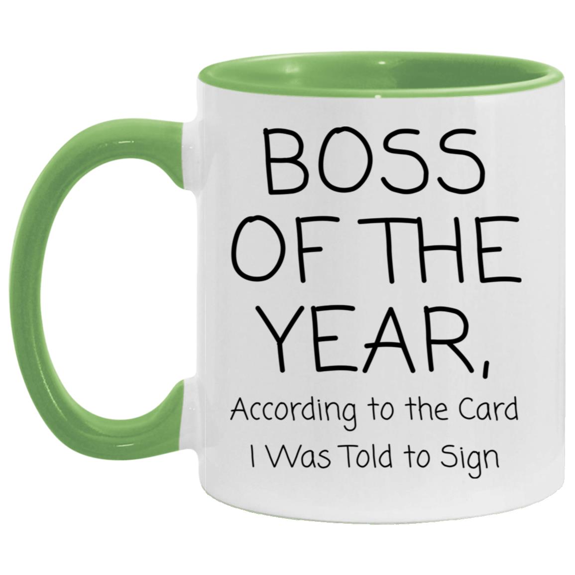 Boss of the year. According to the card I was told to sign coffee mug
