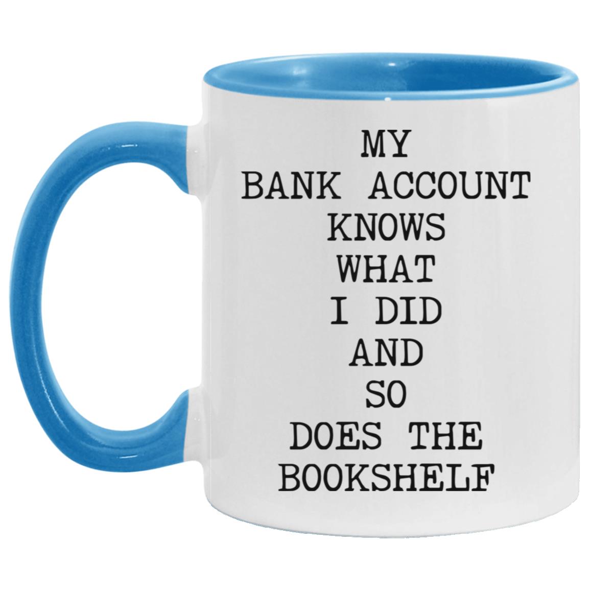 My Bank Account Knows coffee mug