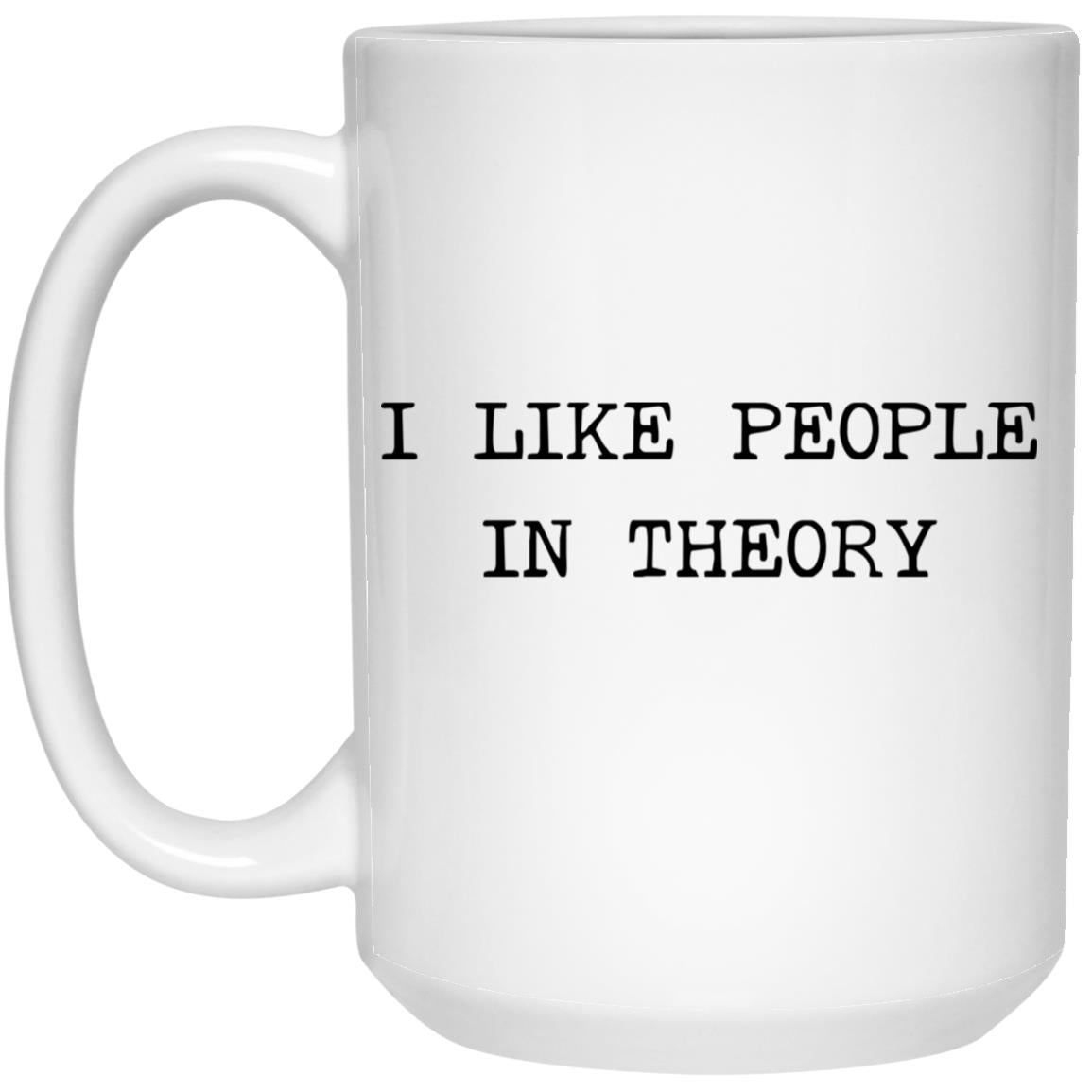 I like people in theory coffee mug