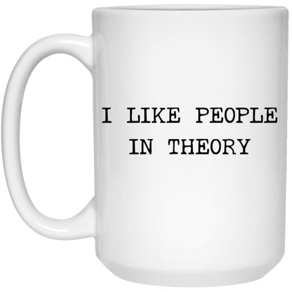 I like people in theory coffee mug