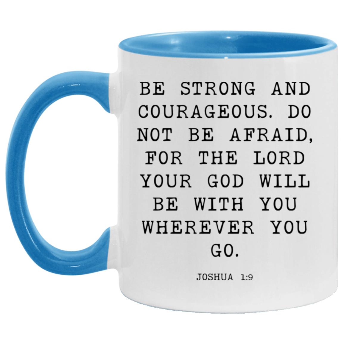 Be Strong and Courageous coffee mug
