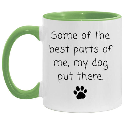 Some of the best parts of me, my dog put there coffee mug