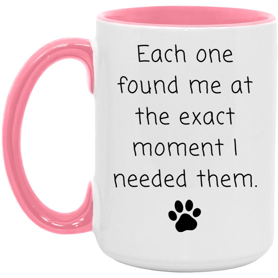Each one found me at the exact moment I needed them coffee mug