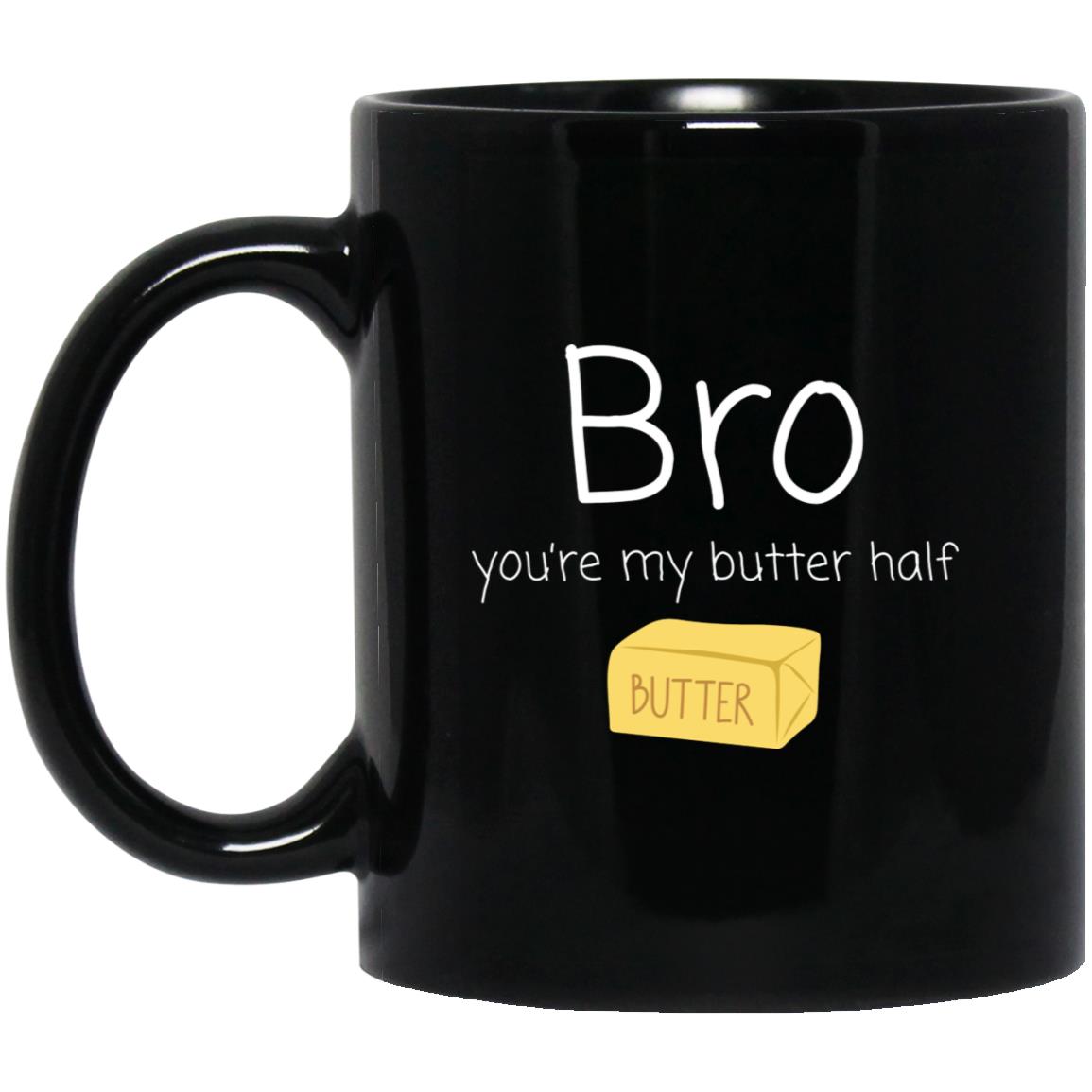 Brother Coffee Mug - Funny Butter Half Pun Gift