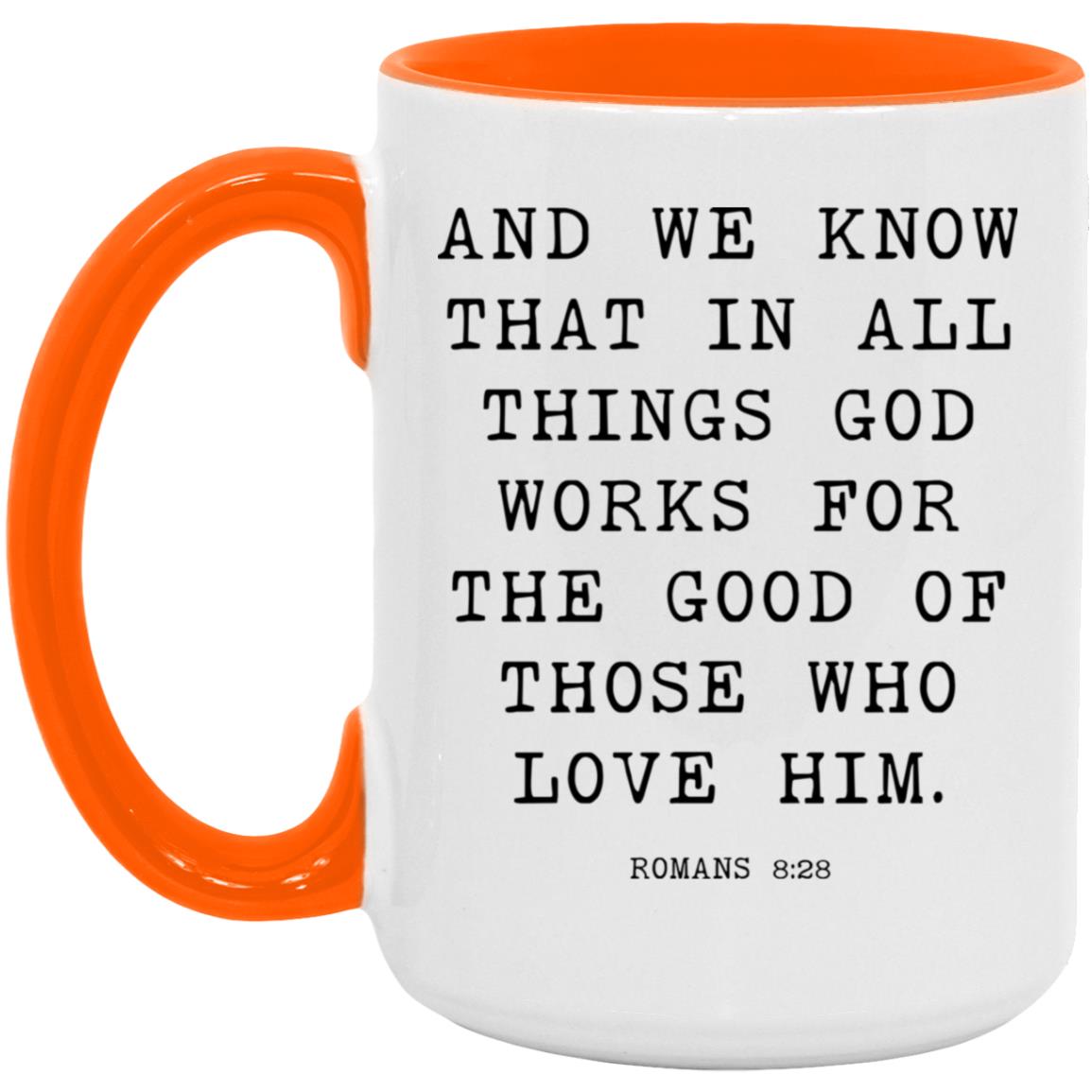 And we know that in all things God works for the good of those who love him coffee mug