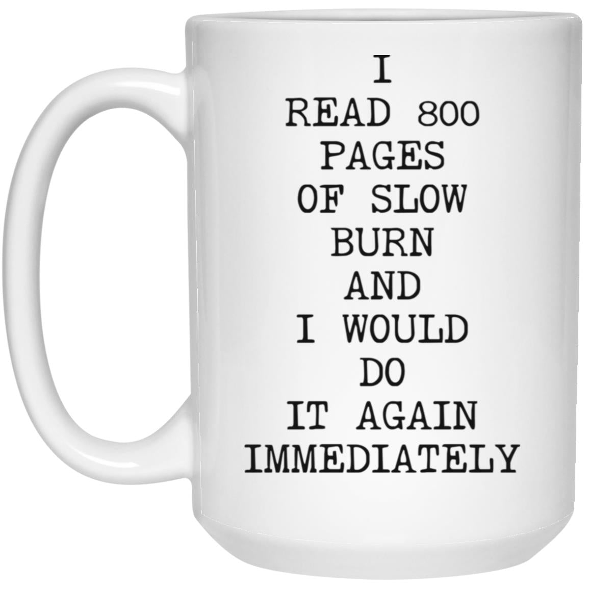 800 Pages of Slow Burn coffee mug