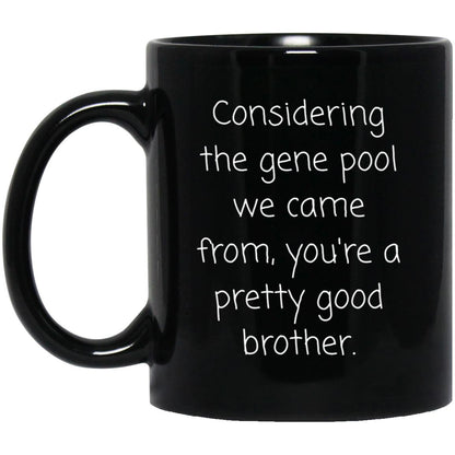 Brother Coffee Mug - Funny Sibling Gift for Brother
