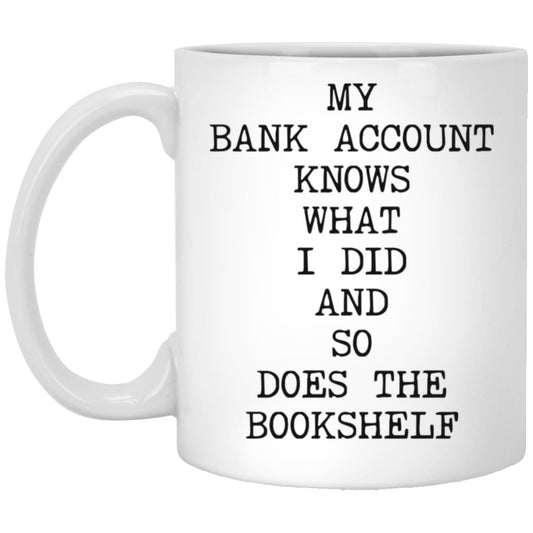 My Bank Account Knows coffee mug