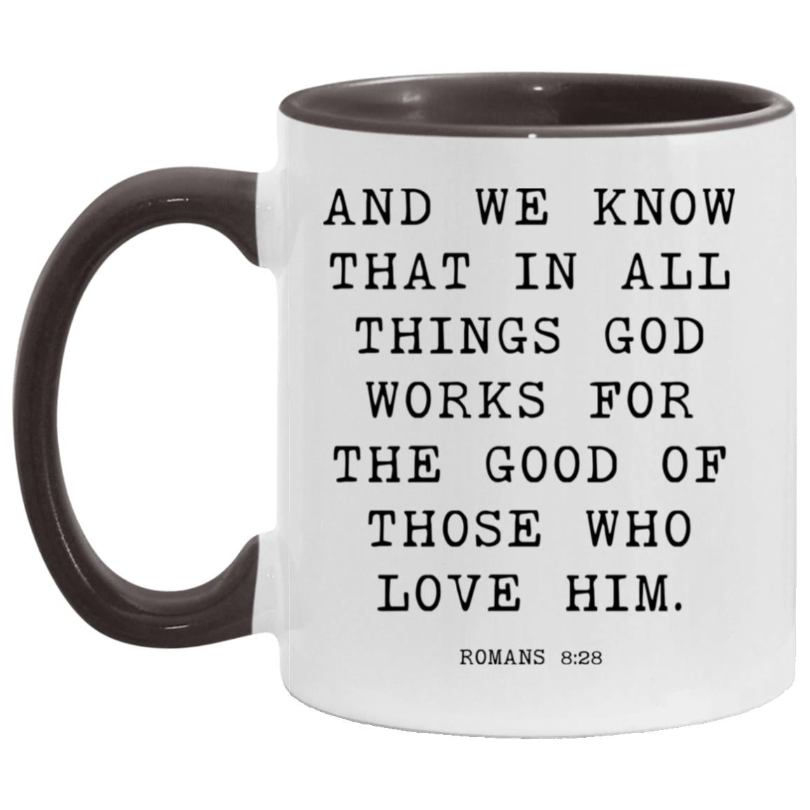 And we know that in all things God works for the good of those who love him coffee mug