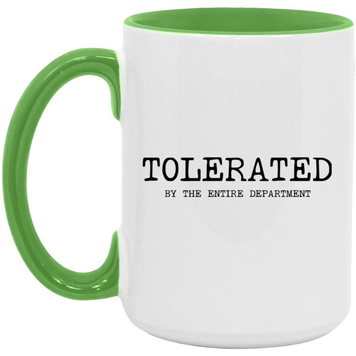 Tolerated by the entire department coffee mug