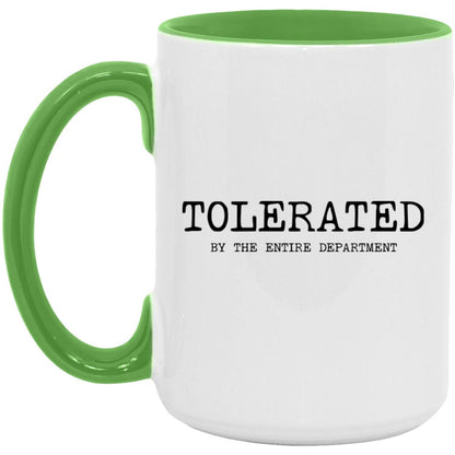 Tolerated by the entire department coffee mug