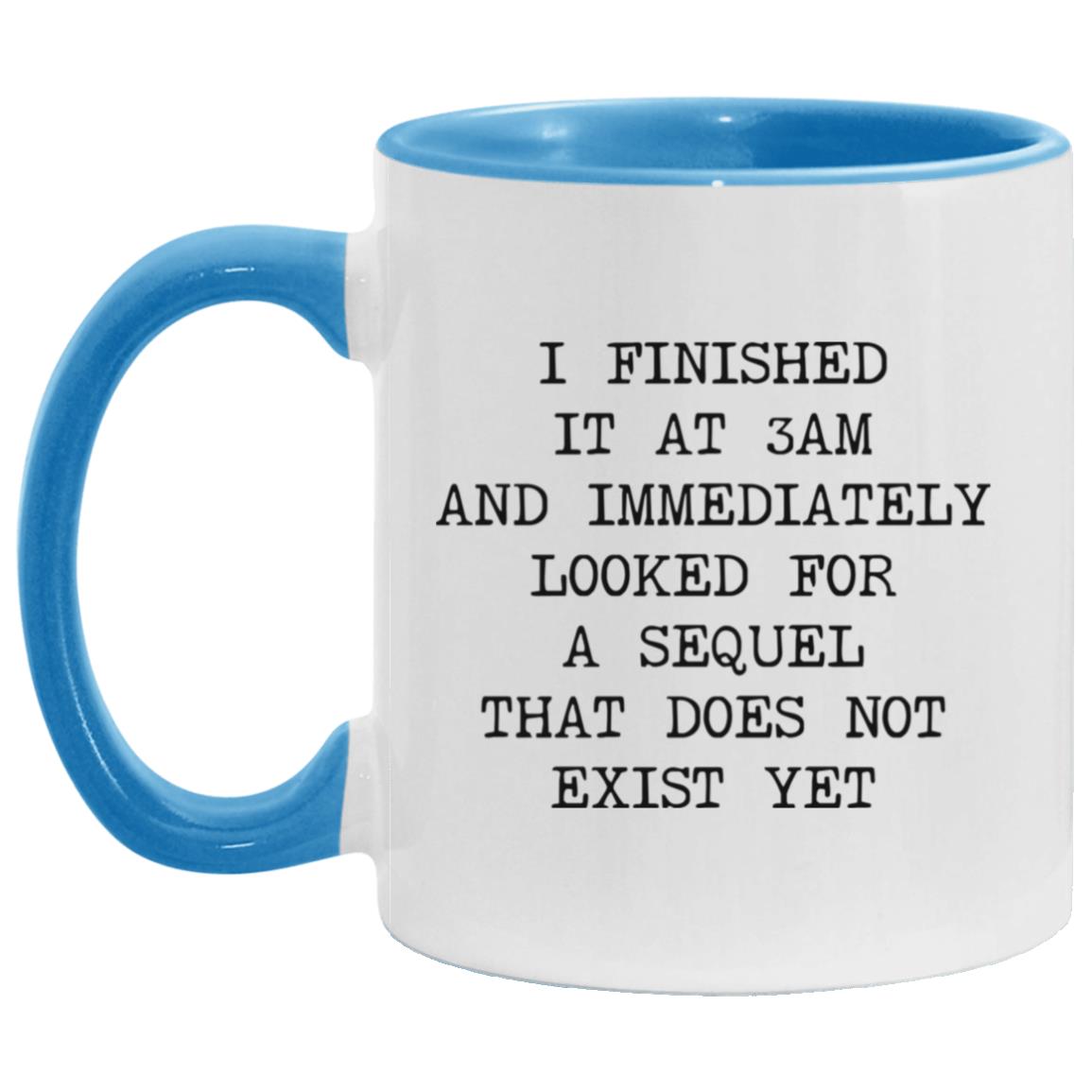 Finished at 3AM No Sequel coffee mug