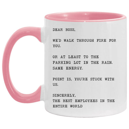 Dear boss, we would walk through fire for you coffee mug