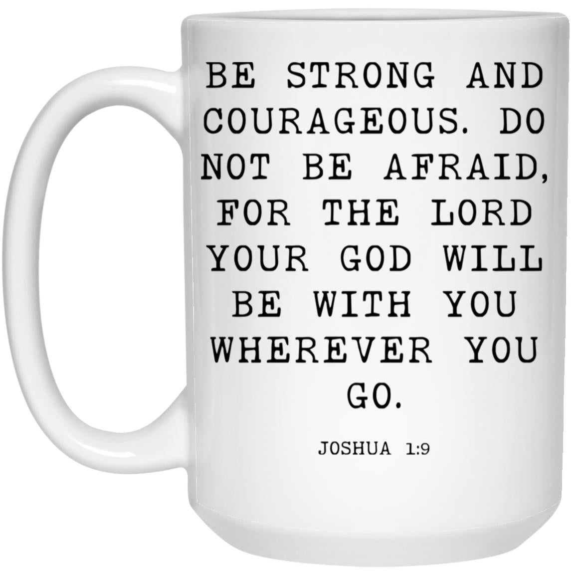 Be Strong and Courageous coffee mug