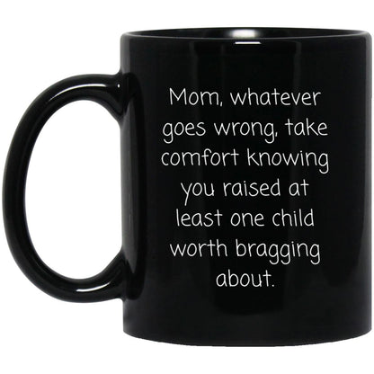 Only Child Coffee Mug - Funny Family Gift