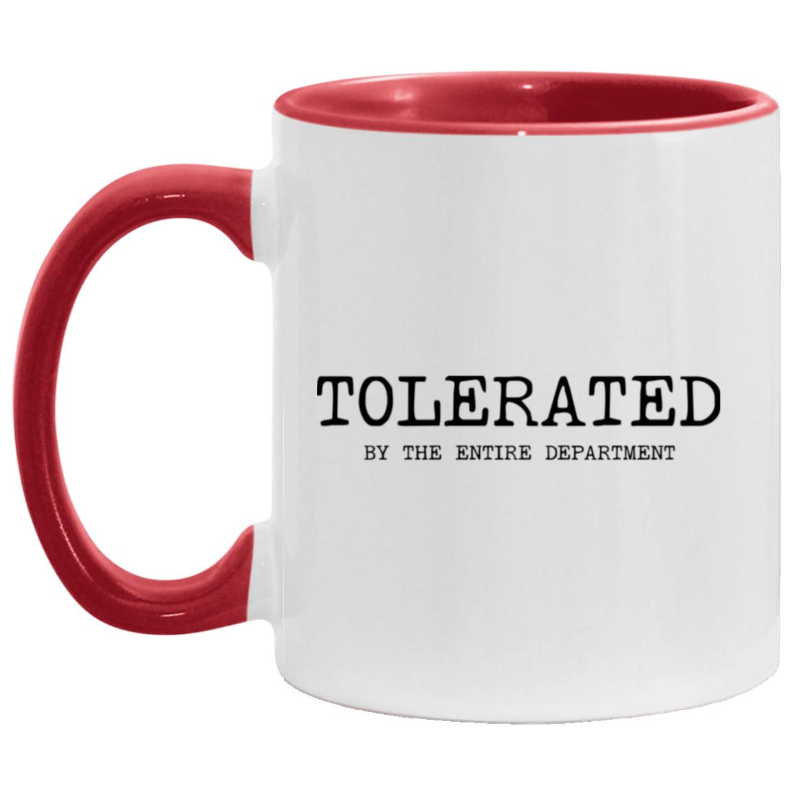 Tolerated by the entire department coffee mug