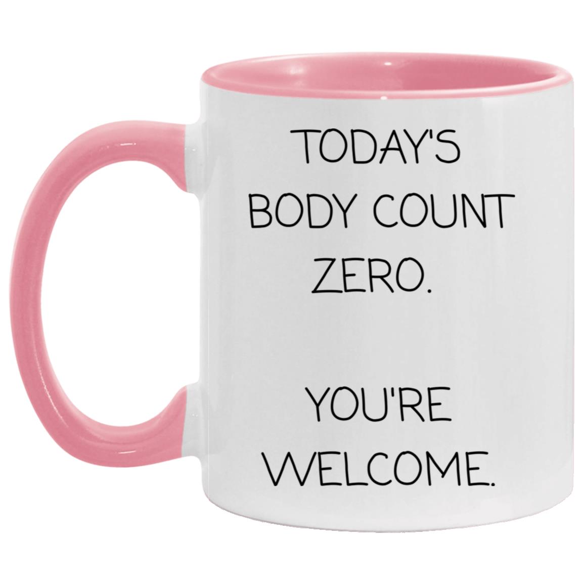 Today's body count: zero. You're welcome coffee mug
