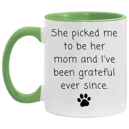 She picked me to be her mom and I've been grateful ever since coffee mug