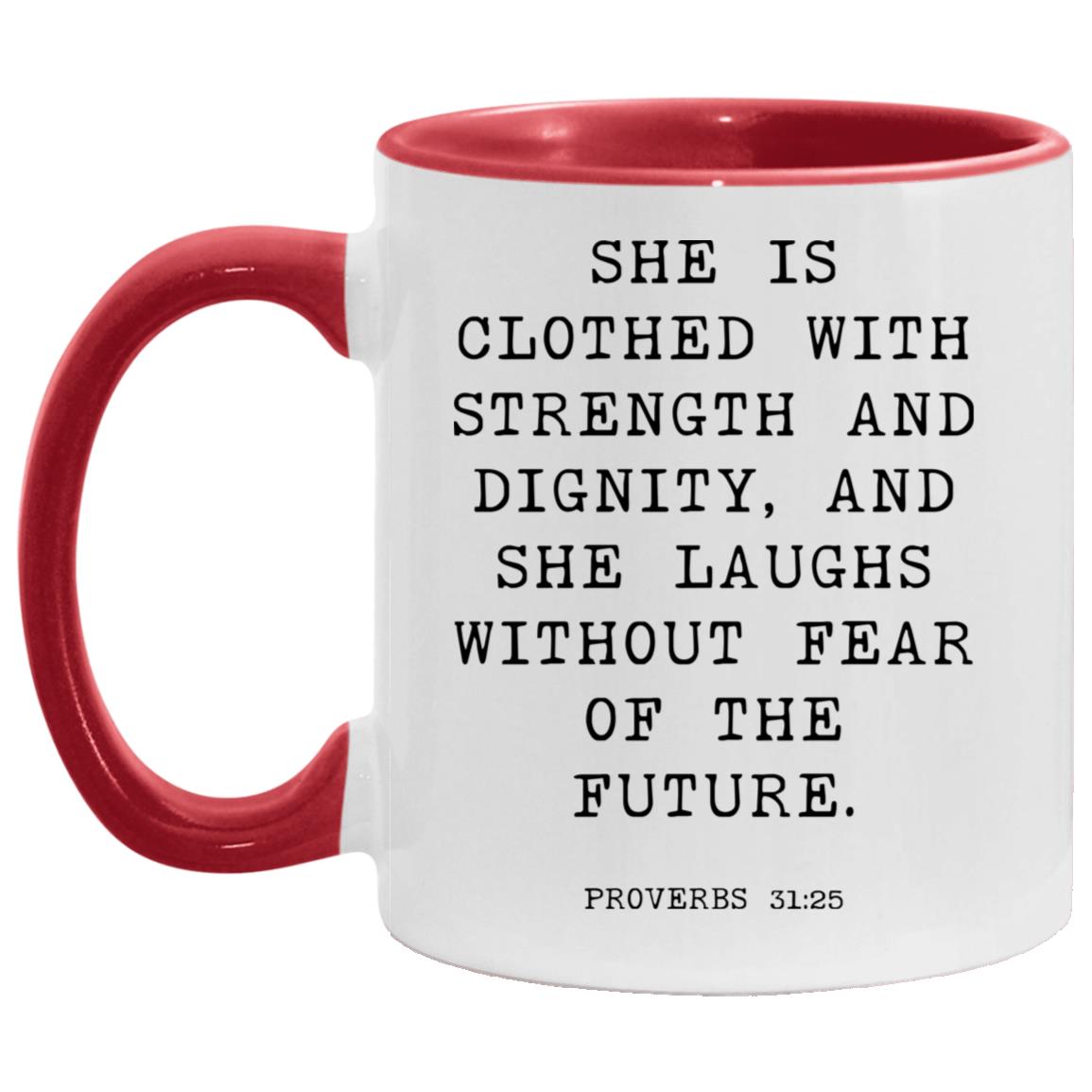 She is clothed with strength and dignity, and she laughs without fear of the future coffee mug