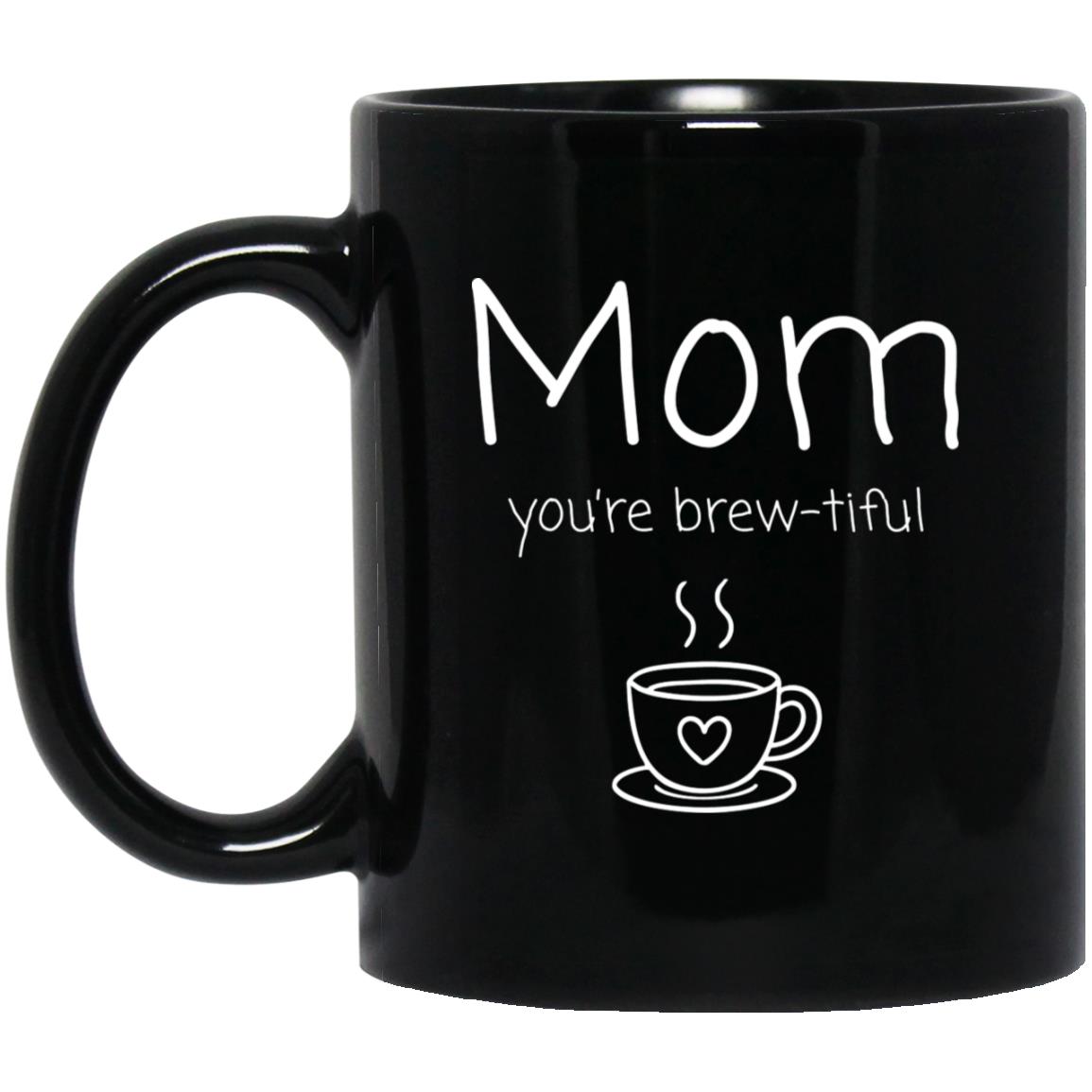 Mom Coffee Mug - Sentimental Brew-Tiful Pun Gift for Mom