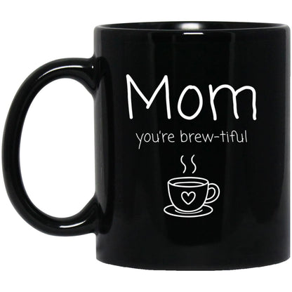 Mom Coffee Mug - Sentimental Brew-Tiful Pun Gift for Mom
