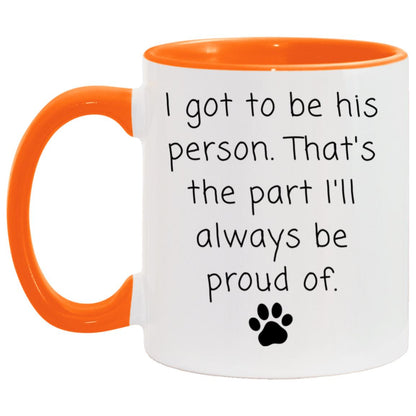 I got to be his person. That's the part I'll always be proud of coffee mug