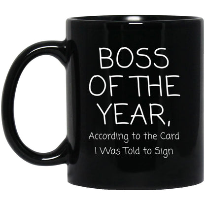 Boss of the year. According to the card I was told to sign coffee mug