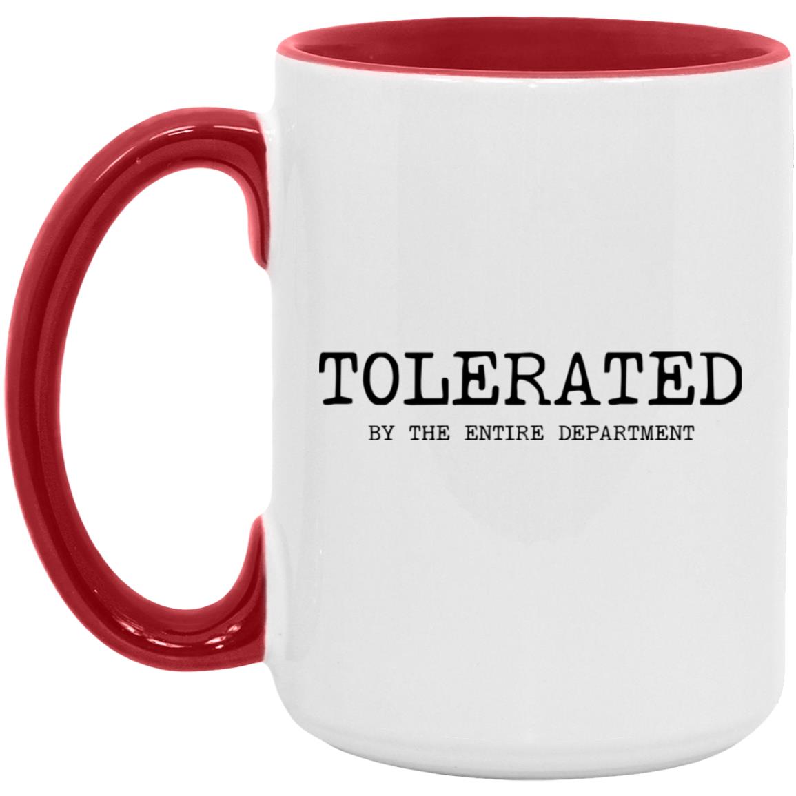 Tolerated by the entire department coffee mug
