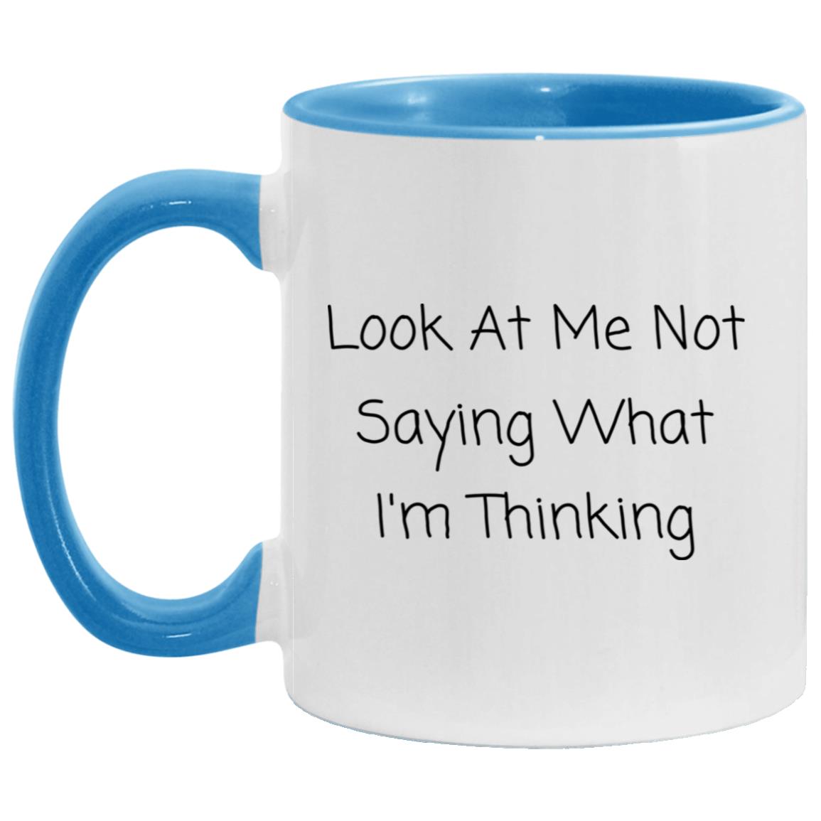 Look at me not saying what I'm thinking coffee mug