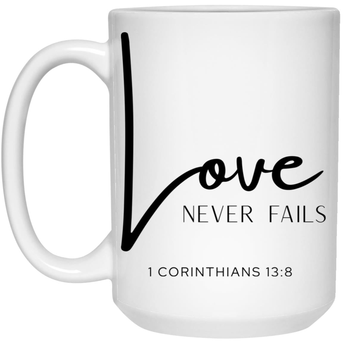Love Never Fails Coffee Mug - Christian Bible Verse Gift (1 Corinthians 13:8)