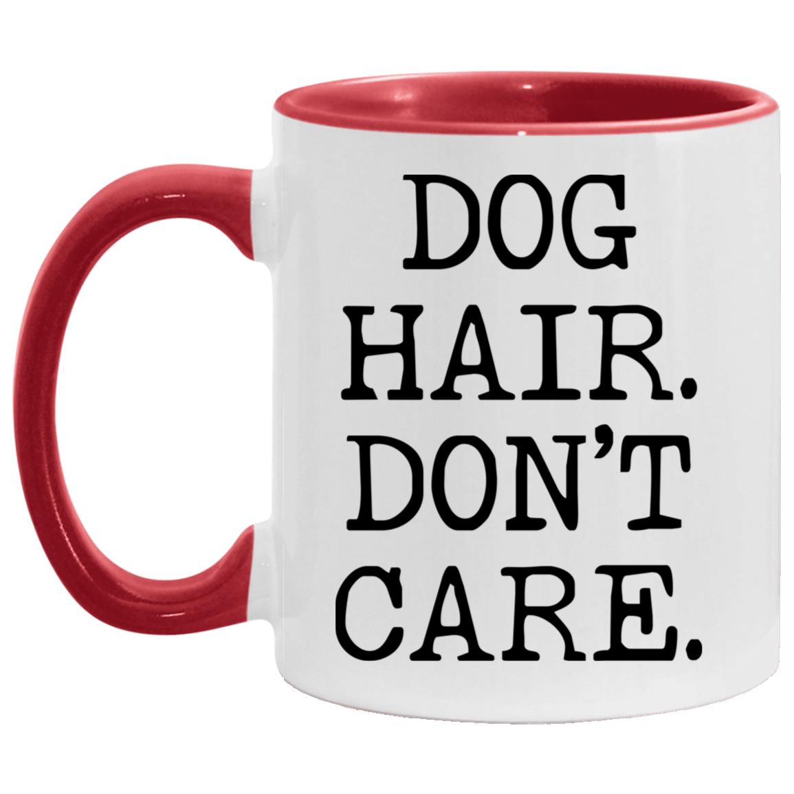 Dog Hair Don't Care coffee mug