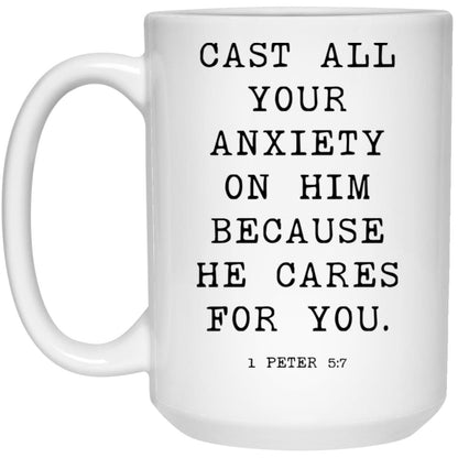 Cast all your anxiety on him because he cares for you coffee mug