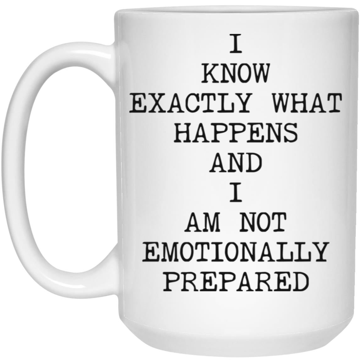 Not Emotionally Prepared coffee mug